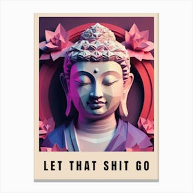 Let That Shit Go Buddha Low Poly (60) Canvas Print