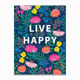 Live Happy Canvas Print