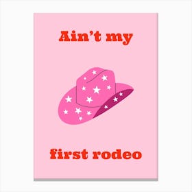 First Rodeo Cowboy Hat Pink Canvas Print