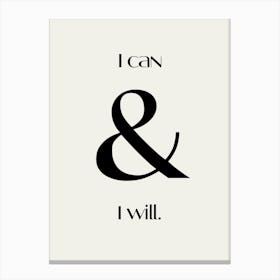 I CAN & I WILL. Canvas Print