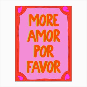 More Amor Por Favor Cute Pink Art Print Canvas Print