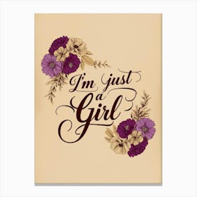 I’m just a girl quote beige and purple floral wall print Canvas Print