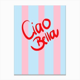 Ciao Bella Ciao Canvas Print