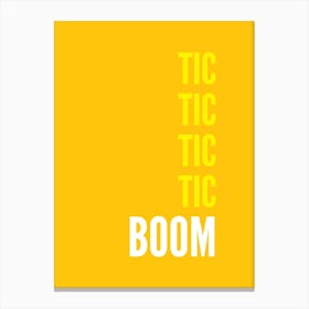 Tic Tic Boom Yellow Canvas Print