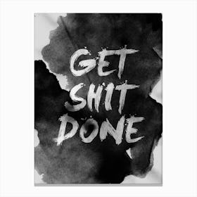 Get Shit Done X Canvas Print