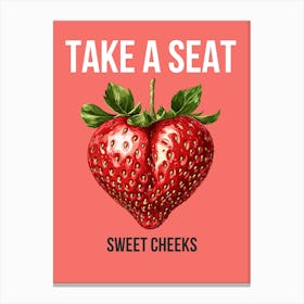 Take A Seat Sweet Cheeks 1 Canvas Print