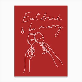 Eat Drink And Be Merry Canvas Print