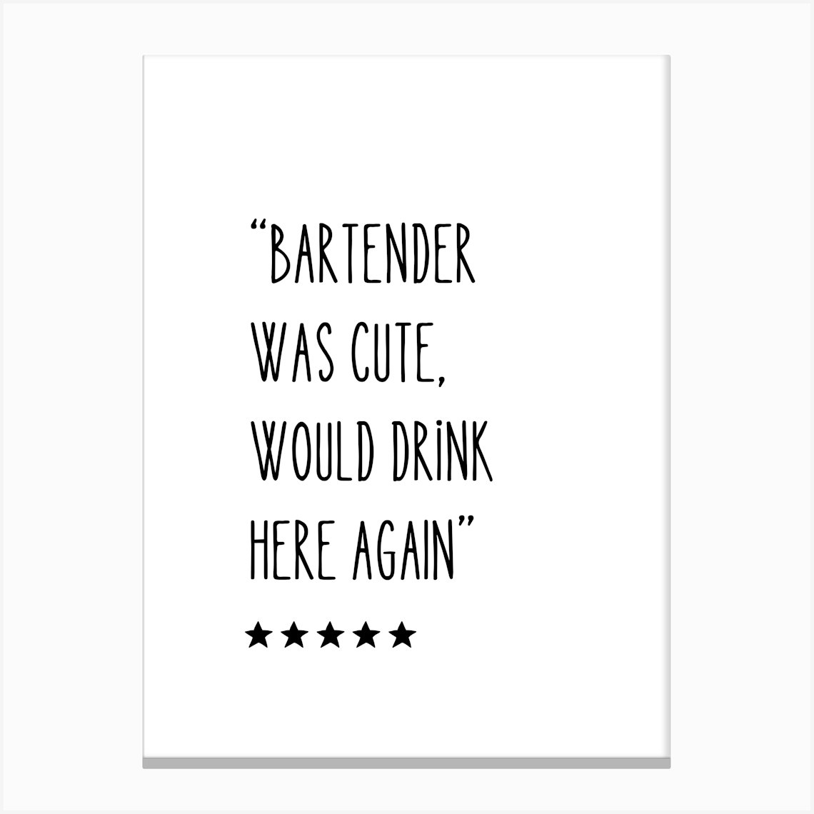 Bartender Was Cute, Quote In White, Reviews, Cocktail Bar Canvas Print by Mambo