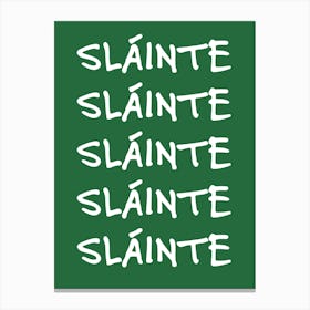 Slainte Cheers - Irish Saying Canvas Print