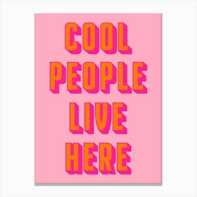 Pink Cool People Live Here Canvas Print