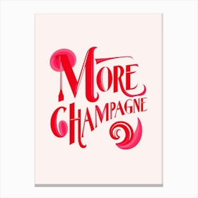 More Champagne Canvas Print