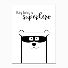 Busy Being A Superhero Canvas Print