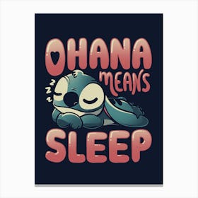 Ohana Means Sleep Canvas Print