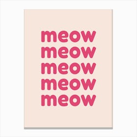 Meow - Cat Quote Canvas Print