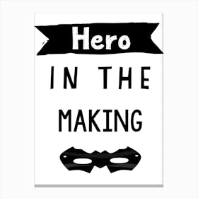 Hero In The Making Canvas Print
