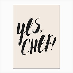 Yes Chef - Cream Canvas Print