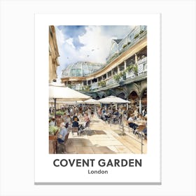 Covent Garden, London 3 Watercolour Travel Poster Canvas Print