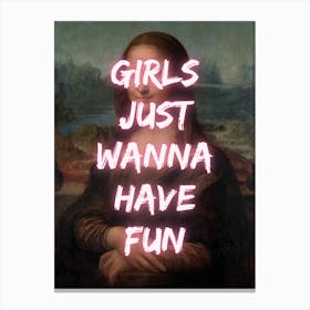 Mona Lisa Girls Just Wanna Have Fun 1 Canvas Print