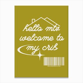 Welcome To My Crib Green Canvas Print