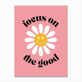 Focus On The Good pink Canvas Print