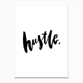 Hustle Canvas Print