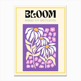 Bloom Where You Are Planted 4 Canvas Print