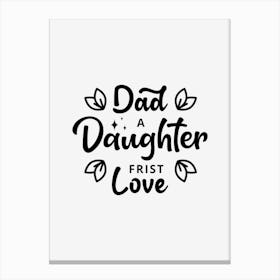 Dad A Daughter First Love Canvas Print