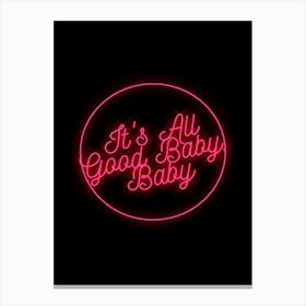 Its All Good Baby Baby Canvas Print