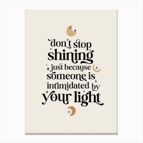 Dont Stop Shining Canvas Print