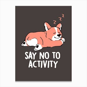 Say No to Activity - Cute Lazy Dog Gift Canvas Print