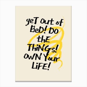 Get Out Of Bed Canvas Print