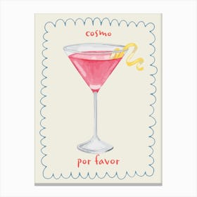 Cosmo Cosmopolitan Por Favor Cocktail Kitchen Drink Canvas Print