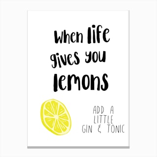 When Life Gives You Lemons Add Gin Canvas Print