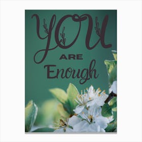 You Are Enough Canvas Print