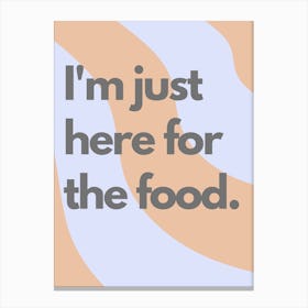 Here For Food Wavy Kitchen Typography Canvas Print