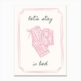 Let'S Stay In Bed Pink Pijamas Poster Canvas Print