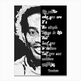 Ronaldinho Quote Canvas Print