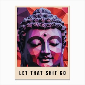 Let That Shit Go Buddha Low Poly (21) Canvas Print