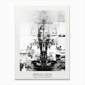 Reflection Abstract Black And White 6 Poster Canvas Print