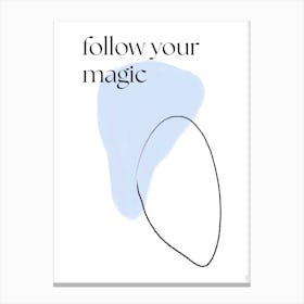 Follow Your Magic Canvas Print