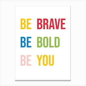 Be Brave Vertical 01 Canvas Print