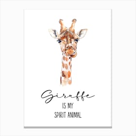 Giraffe Is My Spirit Animal Canvas Print