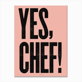 Yes, Chef! Bold Minimal Bear Typographic Poster Pink Canvas Print