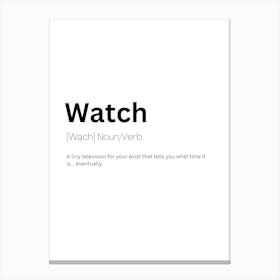 Watch Definition Meaning Canvas Print