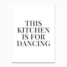 This Kitchen Is For Dancing (White tone) Canvas Print