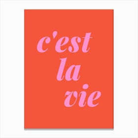 C'est La Vie French Quote in Orange And Pink Canvas Print