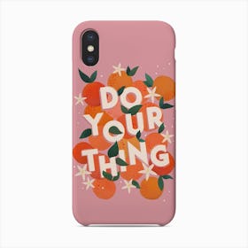 Do Your Thing Phone Case