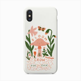 Bloom And Grow Forever Phone Case