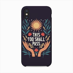 This Too Shall Pass Hand Lettering With Open Hand, Florals And Sun, On Deep Purple Phone Case