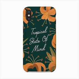 Tropical State Of Mind Phone Case